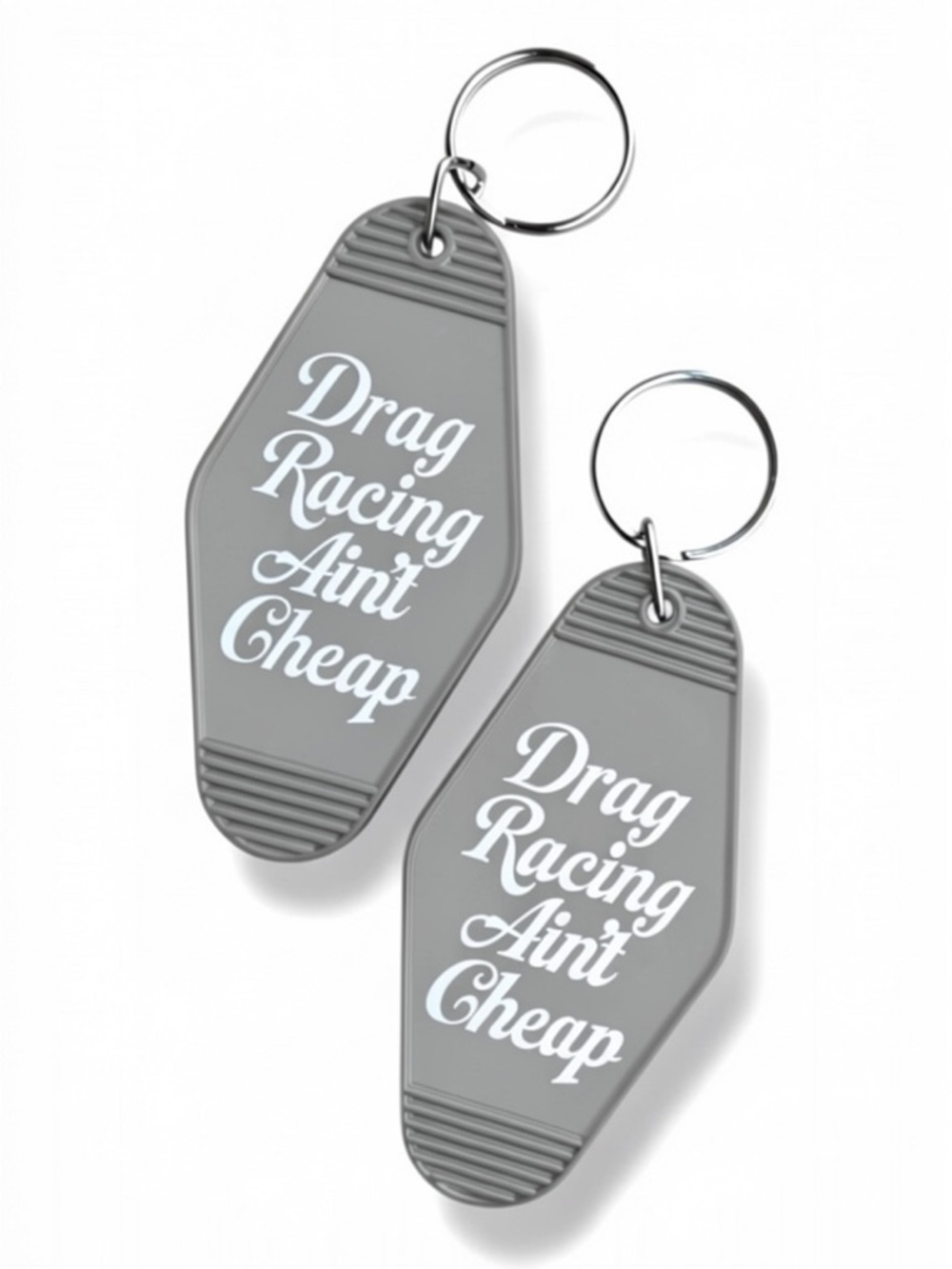 GREY // Drag Racing Ain't Cheap Keychain // CHOOSE YOUR FONT COLOUR